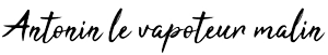 Signature Antonin le vapoteur malin